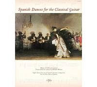 Spanish Dances for the Classical Guitar: Music of Pablo de Sarasate Transcribed for Guitar