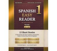 SPANISH EASY READER: 15 Short Stories with Inline Vocabulary, Pronunciation Guides & Cultural Deep-Dives for Beginners (Grammar Unlocked)