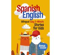 Spanish-English Bilingual Short Stories for Kids: 12 Easy 5-Minute Stories with Side-by-Side English and Spanish to Build First Words and Reading Confidence