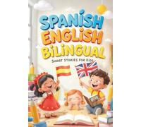 Spanish English Bilingual Short Stories for Kids ages 6-10: Each story is written side-by-side in English and Spanish
