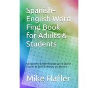 Spanish-English Word Find Book for Adults & Students: 50 Beginner & Intermediate Word Search Puzzles to Build Everyday Vocabulary | 6x9 inches, 78 ... Gift for Vacations, Holidays and Relaxation
