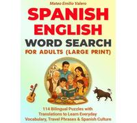 Spanish English Word Search for Adults (Large Print): 114 Bilingual Puzzles with Translations to Learn Everyday Vocabulary, Travel Phrases & Spanish Culture