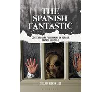 Spanish Fantastic, The: Contemporary Filmmaking in Horror, Fantasy and Sci-fi (World Cinema)