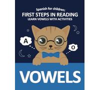 Spanish for children: First steps in reading - Learn vowels with activities: Vowels