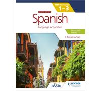 Spanish for the IB MYP 1-3 (Emergent/Phases 1-2): MYP by Concept Second edition : By Concept