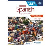 Spanish for the IB MYP 4&5 (Capable-Proficient/Phases 3-4, 5-6): MYP by Concept Second Edition : By Concept