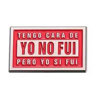 Spanish Funny Quote Enamel Pin, Red and Silver, 1.2 x 0.7 inches, 4g, Tengo Cara de Yo No Fui Pero Yo Si Fui, 0.7 Inches X 1.2 Inches, Metal, no gemstone