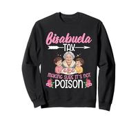 Spanish Great Grandmother Great Grandma Tax Making Bisabuela Sweatshirt
