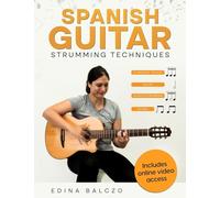 Spanish Guitar Strumming Techniques (Spanish Guitar Studies)