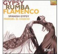 SPANISH GYPSY/MANUEL EL CHACHI: GYPSY RUMBA FLAMENCO - CD