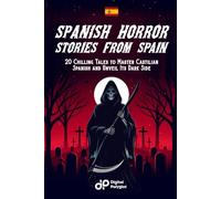 Spanish Horror Stories from Spain: 20 Chilling Tales to Master Castilian Spanish and Unveil Its Dark Side