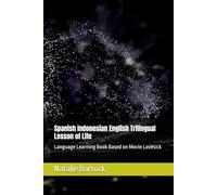 Spanish Indonesian English Trilingual Lesson of Life: Language Learning Book Based on Movie Lovesick