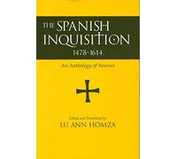 Spanish Inquisition, 1478-1614: An Anthology of Sources