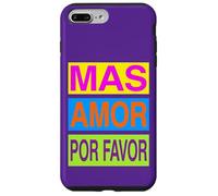 Spanish Inspirational More Loves Please Mas Amor Por Favor Case for iPhone 7 Plus/8 Plus