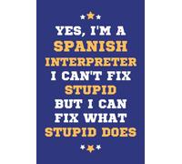 Spanish Interpreter Gifts: Lined Blank Notebook Journal, a Funny and Appreciation Thank You Gift for Spanish Interpreters to Write in