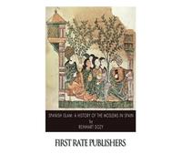 Spanish Islam: A History of the Moslems in Spain