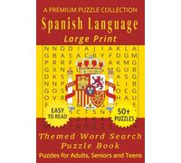 Spanish Language - Themed Word Search Puzzle Book: 50+ Easy-to-Read Spanish Language Related Puzzles - For Adults, Seniors, and Teens. (Global Language Word Search)