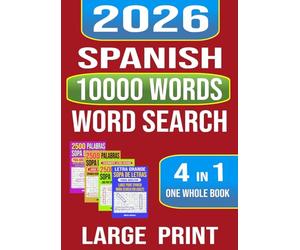 Spanish Large Print 10000 Words Word Search 4 in 1 One Whole Book: 10000 Palabras Sopa de Letras en Español Para Adultos Un Libro Entero 4 en 1 - Letra Grande