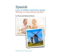 SPANISH - Learn 35 VERBS to speak Better Spanish: With only 5% of the usual time and effort!