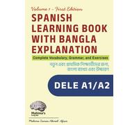 Spanish Learning Book A1/A2 with Bangla Explanation: Complete Vocabulary, Grammar, and Exercises