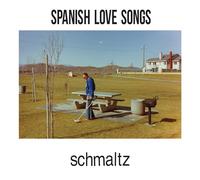 Spanish Love Songs - Schmaltz [VINYL]