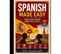 Spanish Made Easy A Complete Step-by-Step Guide to Learn Spanish Fast, spanish language learning book: learn spanish for beginners, spanish language ... course (Language books for Brgineers)