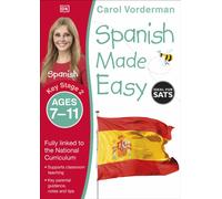 Spanish Made Easy, Ages 7-11 (Key Stage 2): Supports the National Curriculum, Confidence in Reading, Writing & Speaking (Made Easy Workbooks)