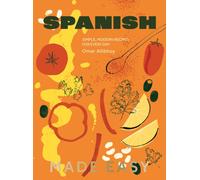 Spanish Made Easy : Simple, Modern Recipes for Every Day