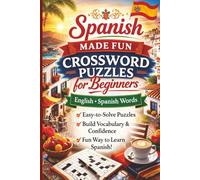 SPANISH MADE FUN CROSSWORD PUZZLES for Beginners: Word Search with Easy to Read Print about Spanish words, and More | 6 x 9 inches, 98 pages | |50+ ... Gift for Vacations, Holidays and Free Times|