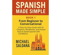 Spanish Made Simple: From Beginner to Conversational