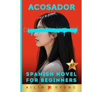 Spanish Novels for Beginners: STALKER - A Psychological Thriller (Spanish A1 Graded Reader) Spanish Novels for Learners, Easy Short Stories, Novels ... 60 Days | Acosador: 1 (Spanish Novel Series)