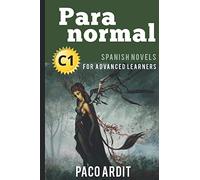 Spanish Novels: Paranormal (Spanish Novels for Advanced Learners - C1): 23 (Spanish Novels Series)