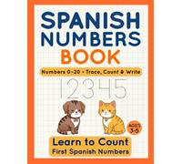 Spanish Numbers Book for Kids Ages 3-5: Trace, Count & Write 0-20 in Spanish with Fun Counting, Coloring & First Math