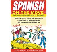 Spanish on the Move (3CDs + Guide): The Lively Audio Language Program for Busy People (Language on the Move)
