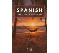 Spanish Phrasebook & Dictionary: Pocket-Size Everyday and Travel Phrasebook and Dictionary in Spanish (Blue Radio Phrasebooks)