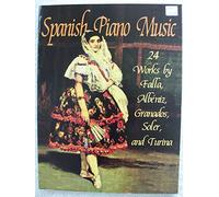 Spanish Piano Music: 24 Works by de Falla, Albéniz, Granados, Soler and Turina (Dover Classical Piano Music)