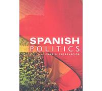 Spanish Politics: Democracy after Dictatorship