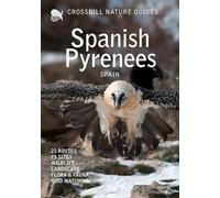 Spanish Pyrenees (Crossbill Nature Guides Series): wildlife | routes | ecology | birds (Crossbill guides)