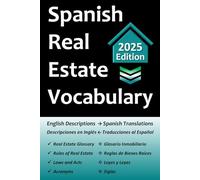 Spanish Real Estate Vocabulary: Workbook Includes English Descriptions with Spanish Translations - Glossary of Real Estate Terms, Acronyms, Laws & Acts