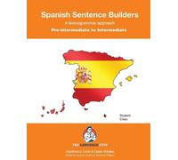 Spanish Sentence Builders: Beginner to Pre-Intermediate (The Language Gym - Sentence Builder Books)