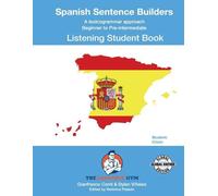 Spanish Sentence Builders - B to Pre - Listening - Student (The Language Gym - Sentence Builder Books)