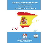 Spanish Sentence Builders - B to Pre - Listening - Student (The Language Gym - Sentence Builder Books)
