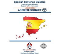 Spanish Sentence Builders - Beg - Pre I - Answer Book: Sentence Builde (The Language Gym)
