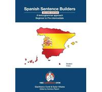 Spanish Sentence Builders - A Lexicogrammar approach: Spanish Sentence Builders - Beginner to Pre-intermediate