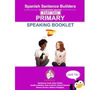 Spanish Sentence Builders - Primary- Part 2 - SPEAKING BOOKLET (The Language Gym - Sentence Builder)