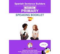 Spanish Sentence Builders - Primary- Part I - SPEAKING BOOKLET (The Language Gym - Sentence Builder)