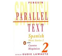 Spanish Short Stories: Cuentos Hispanicos: Volume 2 (Penguin Parallel Text Series)