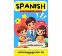 SPANISH Short Stories for Children: 20 Captivating Short Stories to Learn Spanish and Improve Vocabulary While Having Fun! Bilingual Book (LINGO FACILE (EN))