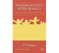 Spanish Society After Franco: Regime Transition and the Welfare State