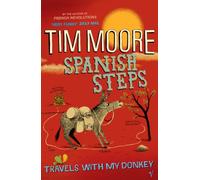 Spanish Steps: Travels With My Donkey